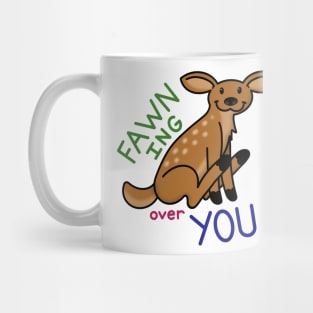 Fawn-ing Over You Mug